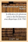 Justification de Plusieurs Articles Du Dictionnaire Encyclopedique: Ou Pr?jug?s L?gitimes Contre Abraham-Joseph de Chaumeix