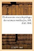 Dictionnaire Encyclop?dique Des Sciences M?dicales. Premi?re S?rie, A-E. T. Seizi?me, Chi-Cho