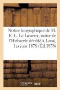 M. Ernest-Louis Le Lasseux, Maire de l'Huisserie D?c?d? ? Laval Le 1er Juin 1878