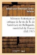 Additions Au M?moire Historique Et Critique de la Vie de Roger de Saint-Lary de Bellegarde: Mar?chal de France