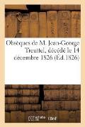 Obs?ques de M. Jean-George Treuttel, D?c?d? Le 14 D?cembre 1826
