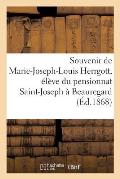 Souvenir de Marie-Joseph-Louis Herrgott, ?l?ve Du Pensionnat Saint-Joseph ? Beauregard: , D?c?d? Dans Sa Famille, Le 5 D?cembre 1867