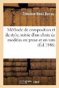 M?thode de Composition Et de Style, Suivie d'Un Choix de Mod?les En Prose Et En Vers. 2nde ?dition