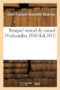 Banquet Annuel Du Samedi 14 D?cembre 1850