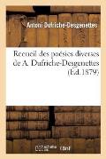 Recueil Des Po?sies Diverses de A. Dufriche-Desgenettes