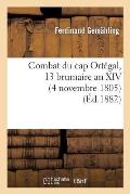 Combat Du Cap Ort?gal, 13 Brumaire an XIV (4 Novembre 1805). ?pilogue de la Bataille de Trafalgar
