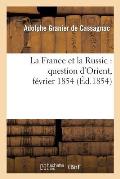 La France Et La Russie: Question d'Orient, F?vrier 1854