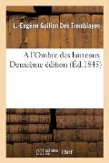 A l'Ombre Des Barreaux. Deuxi?me ?dition