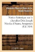 Notice Historique Sur Le Chevalier Don Joseph Nicolas d'Azara, Arragonais, Ambassadeur: D'Espagne ? Paris, Mort Dans Cette Ville Le 5 Pluvi?se an XII