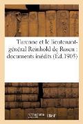 Turenne Et Le Lieutenant-G?n?ral Reinhold de Rosen: Documents In?dits (?d.1905)