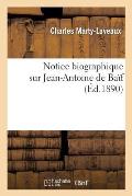 Notice Biographique Sur Jean-Antoine de Ba?f