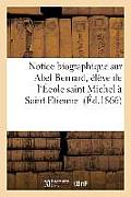 Notice Biographique Sur Abel Bernard, ?l?ve de l'?cole Saint Michel ? Saint-Etienne