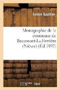 Monographie de la Commune de Beaumont-La-Ferri?re (Ni?vre)