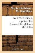 Un Chr?tien Chinois, Le Pasteur Hsi (Du Nord de la Chine)