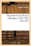 Mgr Retord Et Le Tonkin Catholique (1831-1858)