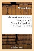 Marins Et Missionnaires, Conqu?te de la Nouvelle-Cal?donie, 1843-1853
