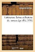 Litt?rature Latine Et Histoire Du Moyen ?ge
