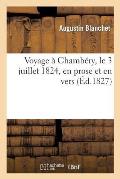 Voyage ? Chamb?ry, Le 3 Juillet 1824, En Prose Et En Vers