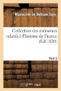 Collection Des M?moires Relatifs ? l'Histoire de France 1-9. Oeconomies Royales. 5