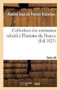 Collection Des M?moires Relatifs ? l'Histoire de France 21bis-30, 19-20: M?moires Cardinal Richelieu Sous Le R?gne de Louis XIII.