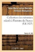 Collection Des M?moires Relatifs ? l'Histoire de France 41-43, 2