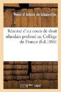 R?sum? d'Un Cours de Droit Irlandais Profess? Au Coll?ge de France: La Saisie Mobili?re Dans Le Senchus M?r