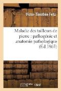 Maladie Des Tailleurs de Pierre: Pathog?nie Et Anatomie Pathologique
