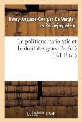 La Politique Nationale Et Le Droit Des Gens (2e ?d.)