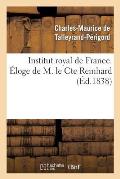 Institut Royal de France. ?loge de M. Le Cte Reinhard