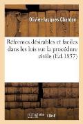 R?formes D?sirables Et Faciles Dans Les Lois Sur La Proc?dure Civile