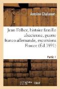 Jean Felber, Histoire Famille Alsacienne, Guerre Franco-Allemande, Excursions ? Travers La France