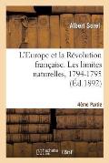 L'Europe Et La R?volution Fran?aise 4e Partie, Les Limites Naturelles, 1794-1795