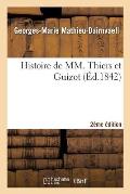 Histoire de MM. Thiers Et Guizot (2e ?dition)