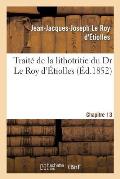 Trait? de la Lithotritie, Du Dr Le Roy d'Etiolles. Chap. 13