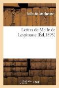 Lettres de Melle de Lespinasse, Pr?c?d?es d'Une Notice de Sainte-Beuve