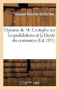 Opinion de M. Cristophe Sur Les Prohibitions Et La Libert? Du Commerce