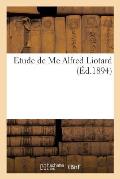 Etude de Me Alfred Liotard