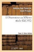 L'Observateur Au Xix?me Si?cle Tome 2, Edition 5