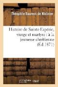 Histoire de Sainte Esp?rie, Vierge Et Martyre: ? La Jeunesse Chr?tienne