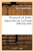 Discours de M. Buffet, S?ances Des 1er, 2 Et 4 Mars 1880: Discussion de la Loi Relative ? La Libert? de l'Enseignement Sup?rieur