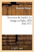 Souvenirs de Famille. Le Voyage En Italie, 1858