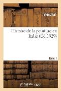 Histoire de la Peinture En Italie Tome 1