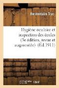 Hygi?ne Oculaire Et Inspection Des ?coles 3e ?dition, Revue Et Augment?e