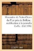 Monast?re de Notre-Dame Du Plan Pr?s de Boll?ne: Rectification ? La Nouvelle Gallia