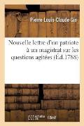 Nouvelle Lettre d'Un Patriote ? Un Magistrat Sur Les Questions Agit?es