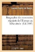 Biographie Des Souverains R?gnants de l'Europe Au XIXe Si?cle