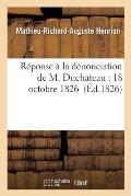 R?ponse ? La D?nonciation de M. Duchateau: 18 Octobre 1826