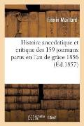 Histoire Anecdotique Et Critique Des 159 Journaux Parus En l'An de Gr?ce 1856