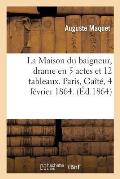 La Maison Du Baigneur, Drame En 5 Actes Et 12 Tableaux