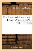 Confidences de Lamennais: Lettres In?dites de 1821 ? 1848